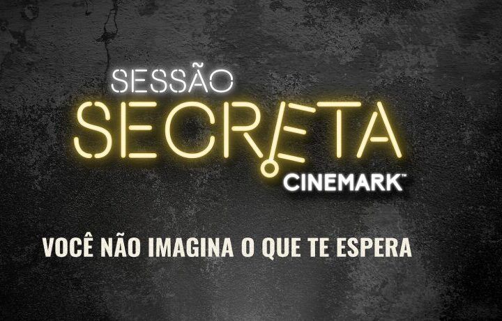 Cinemark promove nova edição do ‘Sessão Secreta’, com a exibição de um filme inédito antes de sua estreia